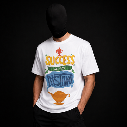 Success Is Not Instant Tee