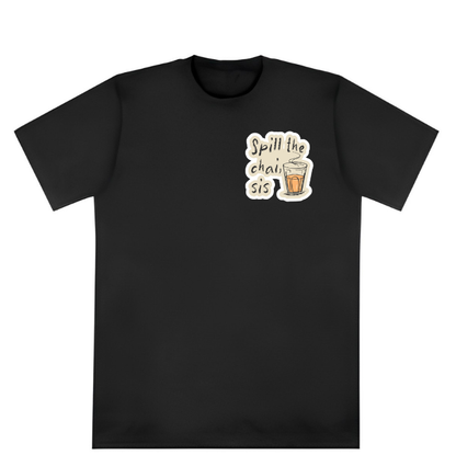 Spill the Chai Tee