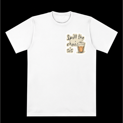 Spill the Chai Tee